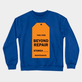 Beyond Repair Crewneck Sweatshirt